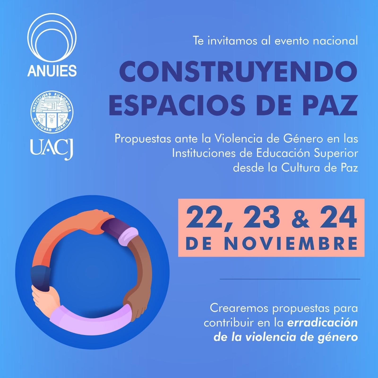 ANUIES y Universidad Autónoma de Ciudad Juárez preparan el evento Nacional “Construyendo Espacios de Paz