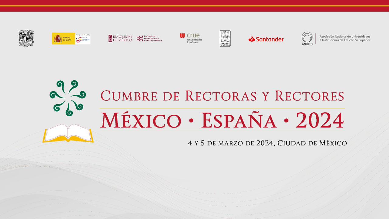 UNAM y ANUIES sedes de la Cumbre de Rectoras y Rectores México-España 2024